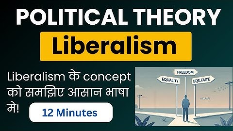Complete Analysis of Liberalism in one video