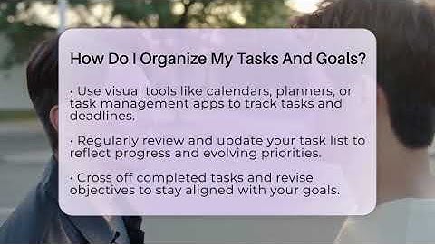 How Do I Organize My Tasks And Goals? - The Personal Growth Path