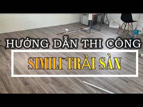 Video HƯỚNG DẪN TỰ THI CÔNG ( LÓT ) SIMILI TRẢI SÀN TẠI NHÀ... - youtube