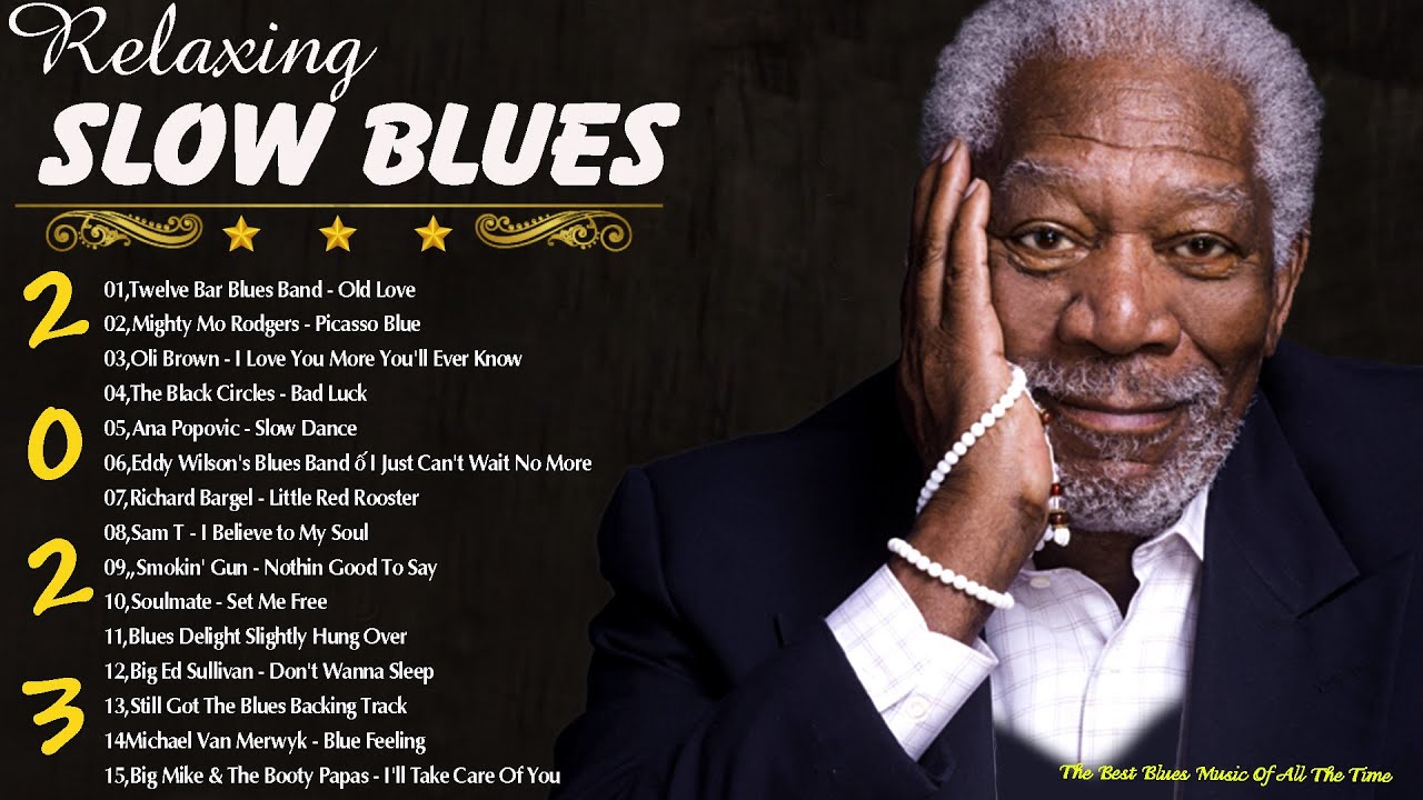 The Best Blues Songs Relaxing With Blues Music The Best Blues Songs