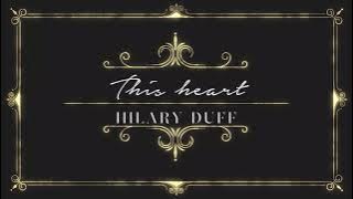 Hilary Duff - This Heart (Expanded Edition) - [Unreleased Album]