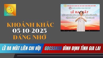 Lễ Ra Mắt Liên Chi Hội GDCSSKCĐ Bình Định Tỉnh Gia Lai | Ngày 5 tháng 10 năm 2025