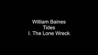 William Baines - Tides - I. The Lone Wreck
