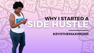 Wanna Start a Side Hustle? Reasons Why I Started a Side Hustle | Krys the Maximizer by Krys The Maximizer 301 views 1 year ago 9 minutes, 43 seconds