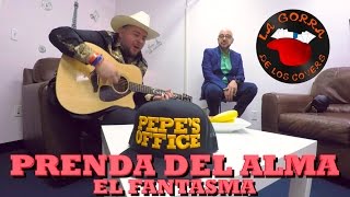 EL FANTASMA - PRENDA DEL ALMA | La Gorra de los Covers chords