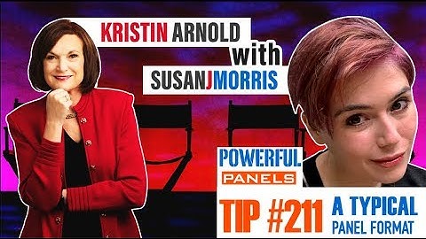 Powerful Panel Discussion Tip #211 with Susan Morris: A Typical Panel Format