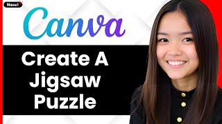 How To Design & Create A Jigsaw Puzzle Using Canva 2026 (Step By Step) Update