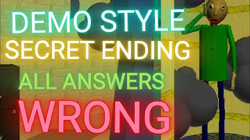 DEMO STYLE SECRET ENDING ALL ANSWERS WRONG | Baldi