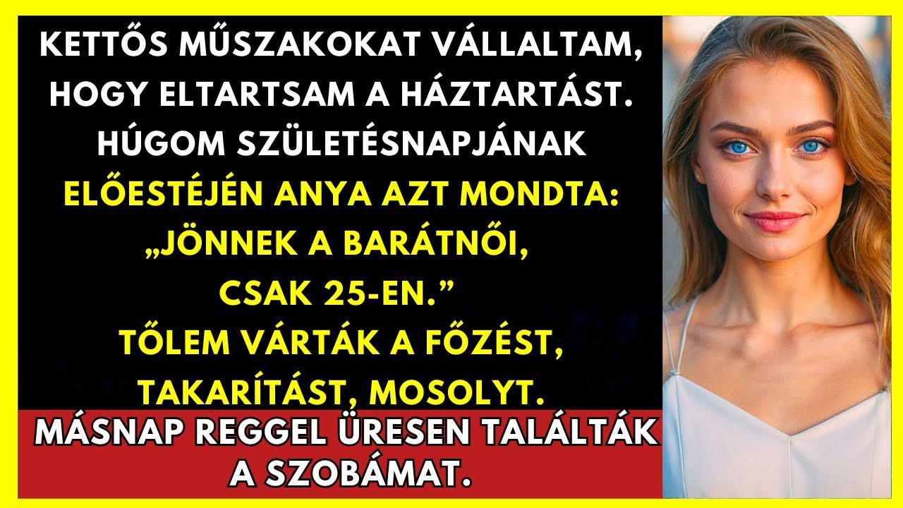 Kettős Műszakban Dolgoztam A Családért. Aztán Anya: „Jönnek A Húgod Barátnői”