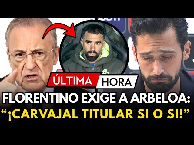 🚨FLORENTINO EXIGE ARBELOA QUE CARVAJAL SEA TITULAR CONTRA EL CITY Y EXPULSA A TRENT DEL EQUIPO