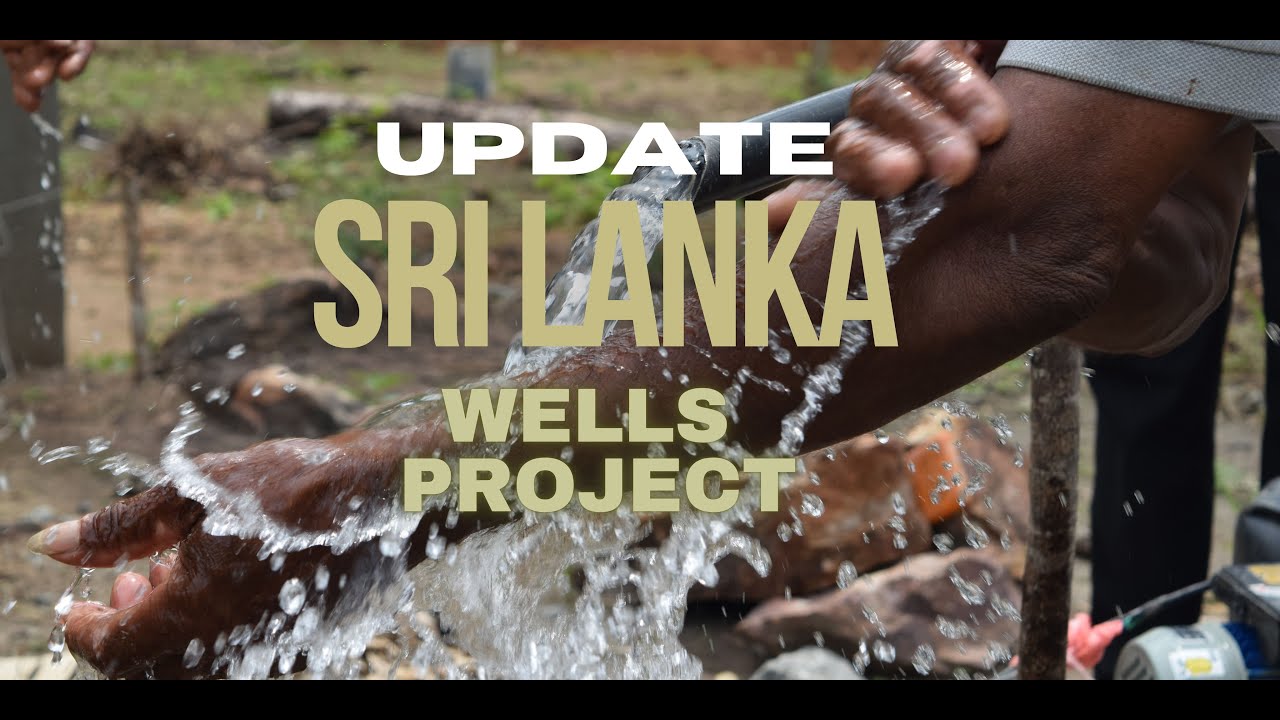 SRI LANKA WELLS PROJECT UPDATE - YouTube