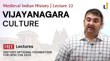 Medieval Indian History Lecture 22: Vijayanagara Culture | UPSC History Optional 2025