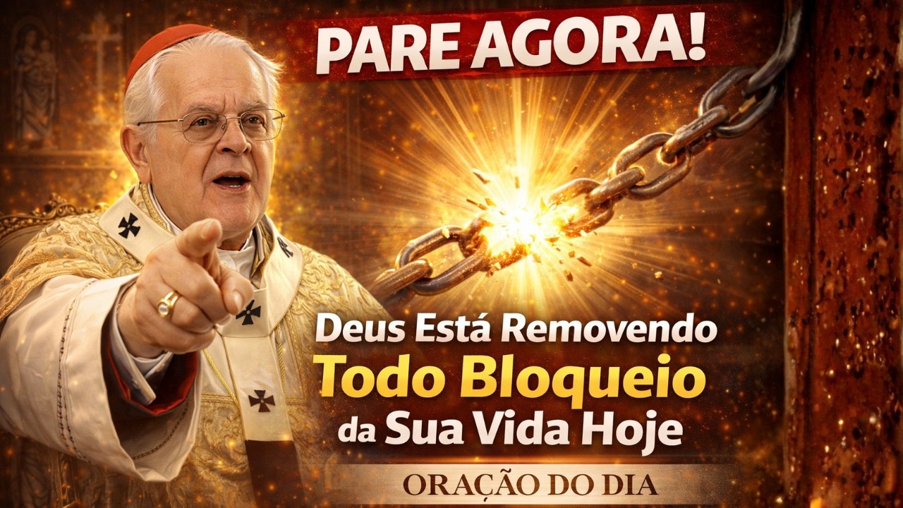 PARE AGORA! Deus Está Removendo Todo Bloqueio da Sua Vida Hoje - Oração do Dia