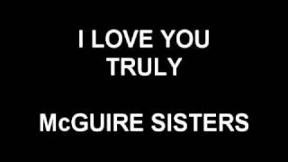 I Love You Truly - McGuire Sisters chords