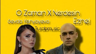 Sevda Yahyayeva O zaman X Ezhel Nerdesin(MASHUP BY TURABMUSIC)