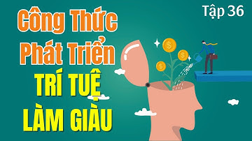 Tập 36 | Công Thức Phát Triển Trí Tuệ Làm Giàu Viên Mãn | Smart Success
