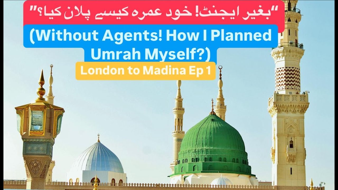 “How I Planned My Affordable Umrah Trip from London Without Travel Agents or Packages!”
