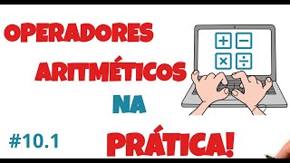 Operadores aritméticos na PRÁTICA - Lógica de programação ilustrada | Código Ilustrado