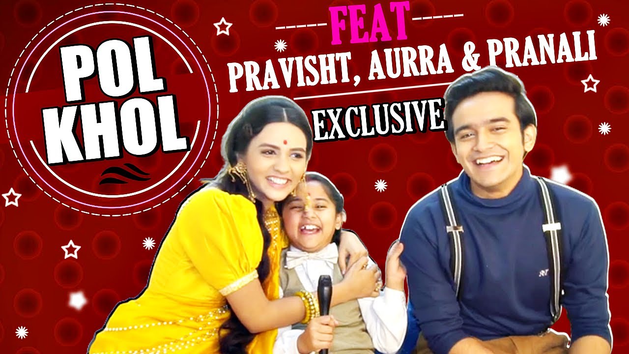 EXCLUSIVE! POL KHOL With Aurra Bhatnagar Badoni, Pravisht Mishra & Pranali Rathod | Barrister Babu