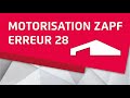 Motorisation zapf erreur 28