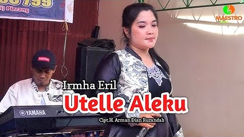 Lagu Bugis Bikin Nangis ~ Utelle Aleku ~ Cipt.H. Arman Dian Ruzandah ~ Voc.Irmha Eril