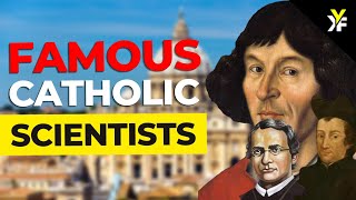 10 Famous Catholic Scientists You Should Know