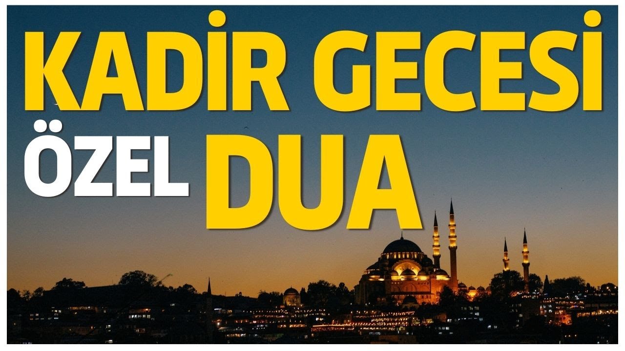 Kadir Gecesi Duası | Rabbim Bu Gece Hürmetine Affeyle Bizi