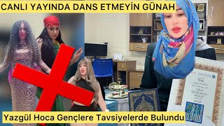 Yazgül Hoca Canlı Yayında Dans Edip Açık Giyinenleri Eleştirdi Bir Yerden Tanıdık Geliyor Ama