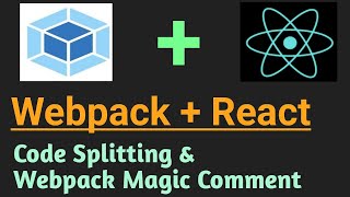 Code Split & Webpack Magic Comments | Part #5 | Webpack Tutorial in Hindi