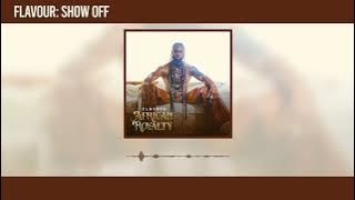 Flavour - Show Off