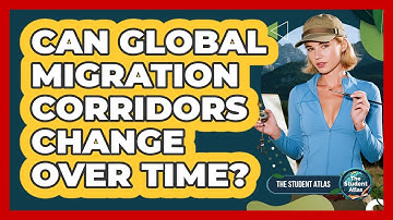 Can Global Migration Corridors Change Over Time?