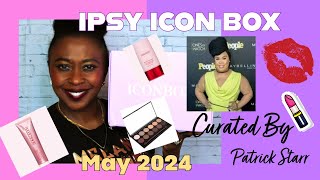 IPSY ICON BOX- Patrick Starr/ May 2024 UNBOXING - #ipsy #ipsysubscription
