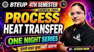 Process Heat Transfer | ONE NIGHT SERIES | महामैराथन | CHEMICAL ENGG 4TH SEMESTER | BTEUP