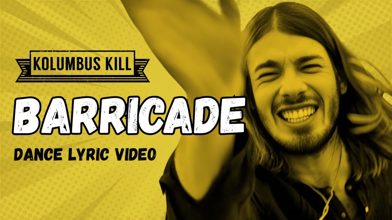 Watch KOLUMBUS KILL - Barricade (Official Lyricvideo) on YouTube Watch KOLUMBUS KILL - Barricade (Official Lyricvideo) on YouTube
