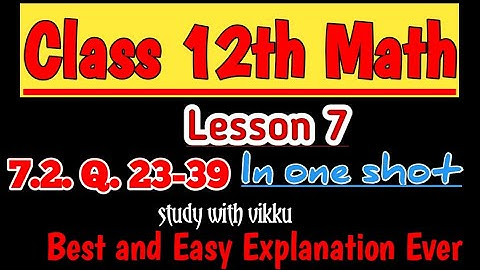 One Shot Ex 7.2 Class12 | Chapter 7 | Class 12 One Shot Ex 7.2 Math | Ex 7.2 Class 12 in One Shot