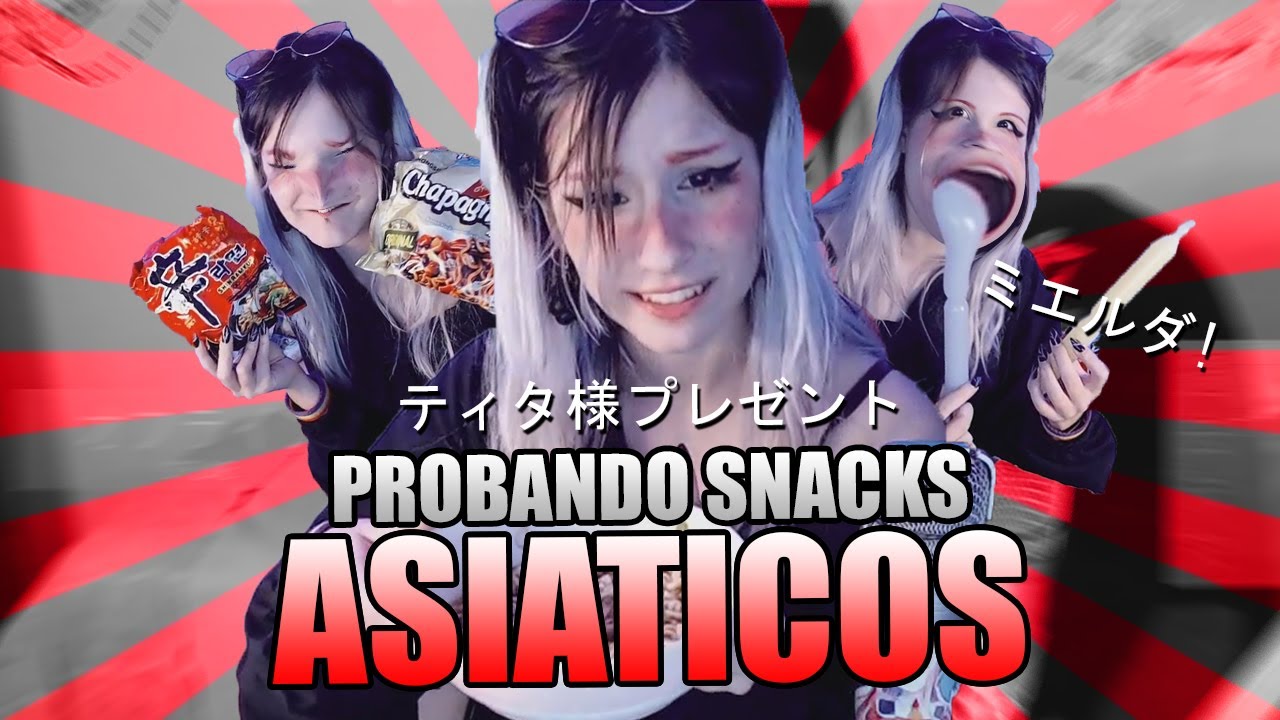 E GIRL PROBANDO SNACKS ASIATICOS