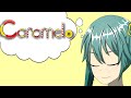 【初音ミク】Caramelo【オリジナル曲】