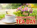 International Tea Day Status 2024|International Tea Day Whatsapp Status |International Tea Day 2024