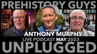 ANTHONY MURPHY joins The Prehistory Guys UNPLUGGED LIVE - 4TH MAY 8:00 PM BST