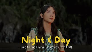 JUNG SEUNG HWAN(정승환)  - Night and Day(그날 밤) Lyrics,  CASTAWAY DIVA (무인도의 디바) OST Part.4 [Han|Eng|Rom