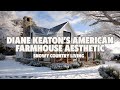Snowy Country Living Diane Keaton’s American Farmhouse Aesthetic