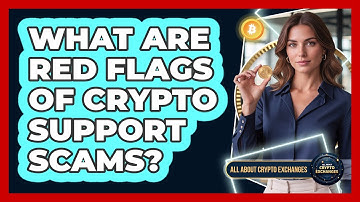 What Are Red Flags Of Crypto Support Scams?