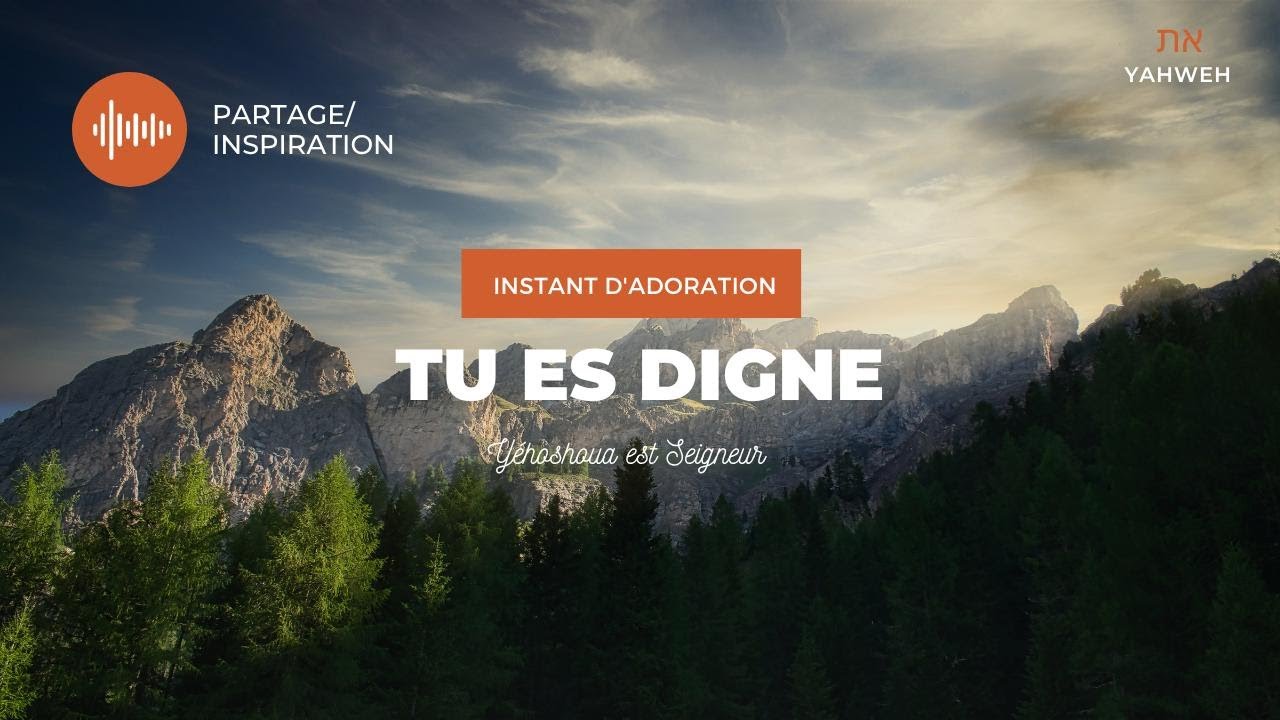 Instant d'adoration | Tu es digne