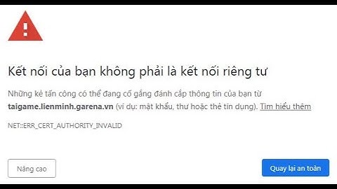 Sửa lỗi "Kết nối của bạn không phải là kết nối riêng tư"