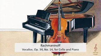 Rachmaninoff - Vocalise, Op. 34, No. 14, for Cello and Piano Rachmaninoff - Vocalise, Op. 34, No. 14, for Cello and Piano
