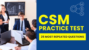 CSM Test - Scrum Master Practice Exam & Study Guide (25 Most Repeated Questions)
