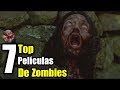 Las 7 Mejores Películas De Zombies