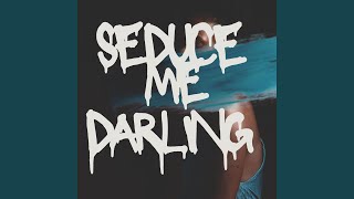 Seduce Me Darling - Nkosazana Daughter