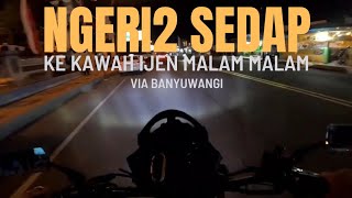 Ngeri Ngeri Sedap Ke Kawah Ijen Malam Malam Via Banyuwangi