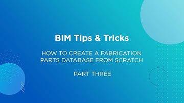 How to create a fabrication parts database from scratch – Part three